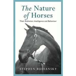 Nature of Horses, Paperback - Stephen Budiansky imagine