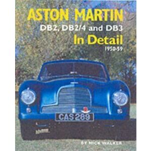 Aston Martin. DB2, DB2/4 and DB3 in Detail 1950-1959, Hardback - Nick Walker imagine