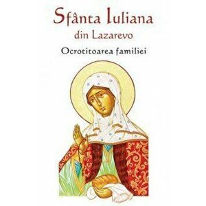 Sfanta Iuliana din Lazarevo. Ocrotitoarea familiei - *** imagine