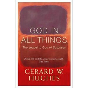 God in All Things, Paperback - Gerard Hughes imagine