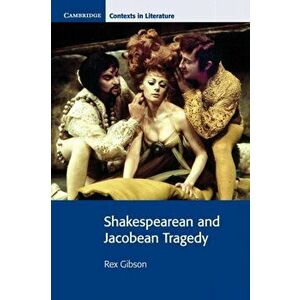 Shakespearean and Jacobean Tragedy, Paperback - Rex (Dr) Gibson imagine