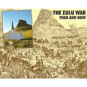 Zulu War. Then and Now, Hardback - Ian Castle imagine