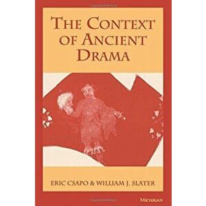 Context of Ancient Drama, Paperback - William J. Slater imagine