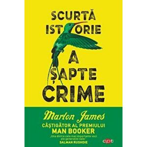 Scurta istorie a sapte crime - Marlon James imagine