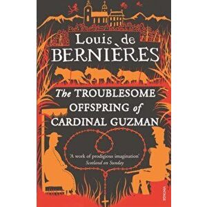 Troublesome Offspring of Cardinal Guzman, Paperback - Louis de Bernieres imagine