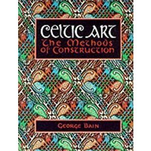 Celtic Art. The Methods of Construction, Paperback - George Bain imagine