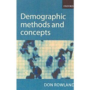 Demographic Methods and Concepts, Paperback - Donald T. (Reader in Population Studies, The Australian National University) Rowland imagine