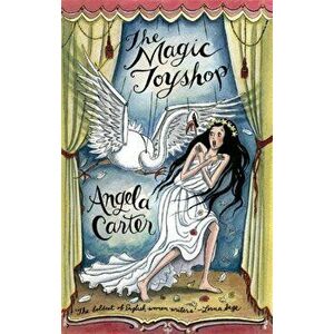 Magic Toyshop, Paperback - Angela Carter imagine