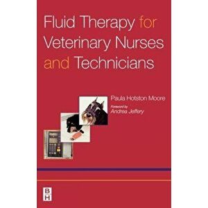 Fluid Therapy for Veterinary Nurses and Technicians, Paperback - Paula Hotston-Moore imagine