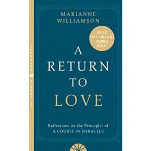 Return to Love. Reflections on the Principles of a Course in Miracles, Paperback - Marianne Williamson imagine
