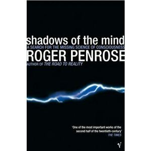 Shadows Of The Mind. A Search for the Missing Science of Consciousness, Paperback - Roger Penrose imagine