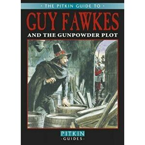Guy Fawkes & The Gunpowder Plot, Paperback - Peter Brimacombe imagine