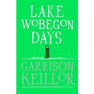 Lake Wobegon Days, Paperback - Garrison Keillor imagine