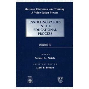 Business Education and Training. A Value-Laden Process, Instilling Values in the Educational Process, Paperback - Samuel M. Natale imagine