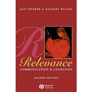 Relevance. Communication and Cognition, Paperback - Deirdre Wilson imagine