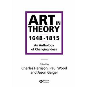Art in Theory 1648-1815. An Anthology of Changing Ideas, Paperback - *** imagine