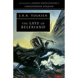 Lays of Beleriand, Paperback - Christopher Tolkien imagine