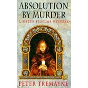 Absolution by Murder (Sister Fidelma Mysteries Book 1). The first twisty tale in a gripping Celtic mystery series, Paperback - Peter Tremayne imagine