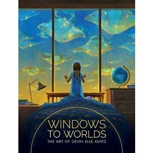 Windows to Worlds: The art of Devin Elle Kurtz, Hardback - Devin Elle Kurtz imagine