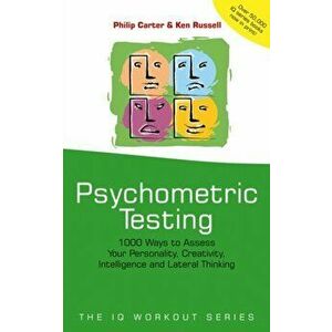 Psychometric Testing. 1000 Ways to Assess Your Personality, Creativity, Intelligence and Lateral Thinking, Paperback - Ken Russell imagine