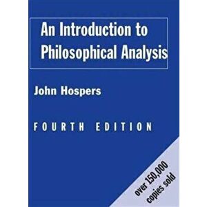 Introduction to Philosophical Analysis, Paperback - John (University of Southern California, USA) Hospers imagine
