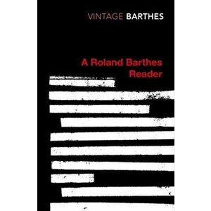 Roland Barthes Reader, Paperback - Roland Barthes imagine