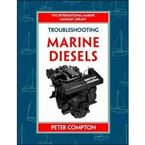 Troubleshooting Marine Diesel Engines, 4th Ed., Hardback - Peter Compton imagine