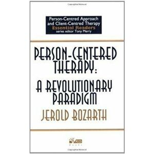 Person-centred Therapy. A Revolutionary Paradigm, Paperback - Jerold Bozarth imagine