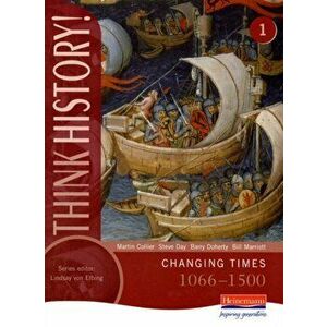 Think History: Changing Times 1066-1500 Core Pupil Book 1, Paperback - *** imagine