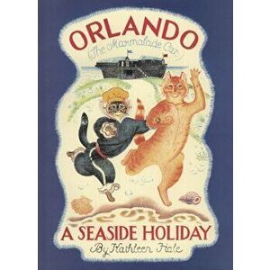 Orlando the Marmalade Cat: A Seaside Holiday, Hardback - Kathleen Hale imagine