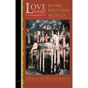 Love in the Western World, Paperback - Denis De Rougemont imagine
