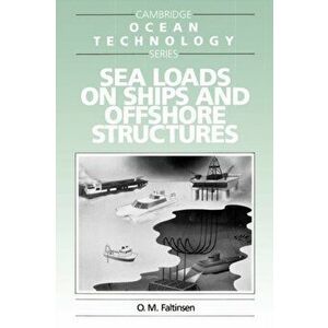 Sea Loads on Ships and Offshore Structures, Paperback - O. (Norwegian Institute of Technology, Trondheim) Faltinsen imagine