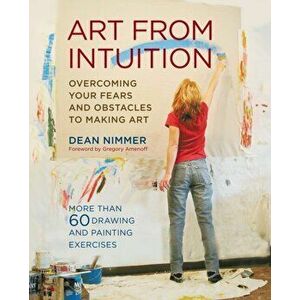 Art From Intuition, Paperback - Dean Nimmer imagine
