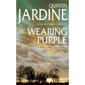 Wearing Purple (Oz Blackstone series, Book 3). This thrilling mystery wrestles with murder and deadly ambition, Paperback - Quintin Jardine imagine
