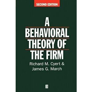Behavioral Theory of the Firm, Paperback - James G. March imagine