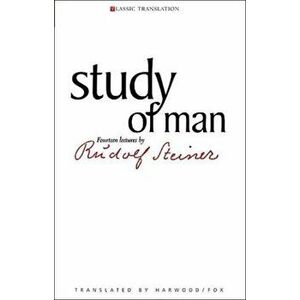 Study of Man. General Education Course, Paperback - Rudolf Steiner imagine