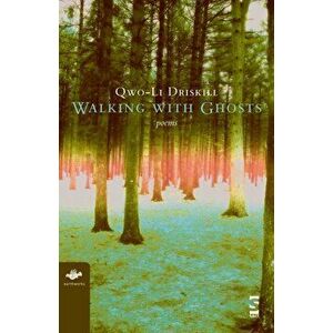 Walking with Ghosts. Poems, Paperback - Qwo-Li Driskill imagine