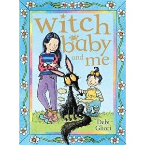 Witch Baby and Me, Paperback - Debi Gliori imagine