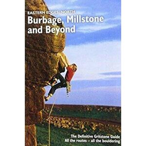 Eastern Edges: North - Burbage, Millstone and Beyond. The Definitive Gritstone Guide. All the Routes - All the Bouldering, Paperback - *** imagine