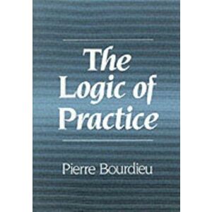 Logic of Practice, Paperback - Pierre Bourdieu imagine