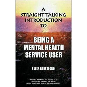 Straight Talking Introduction to Being a Mental Health Service User, Paperback - Peter Beresford imagine