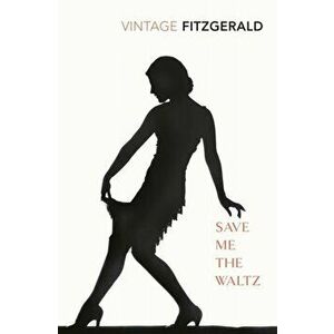 Save Me The Waltz, Paperback - Zelda Fitzgerald imagine