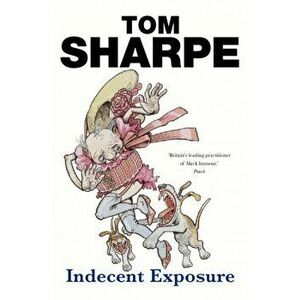 Indecent Exposure, Paperback - Tom Sharpe imagine