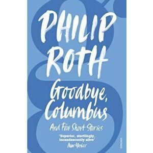 Goodbye, Columbus, Paperback - Philip Roth imagine