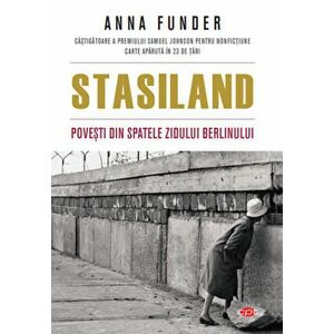 Stasiland. Povesti din spatele Zidului Berlinului imagine
