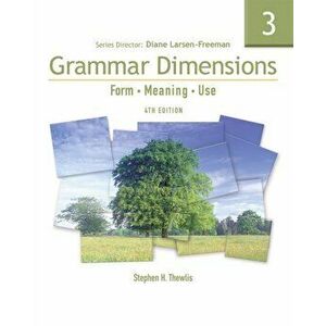 Grammar Dimensions 3. Form, Meaning, Use, Paperback - Diane Larsen-Freeman imagine