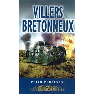Villers Bretonneux: Somme Battleground Europe Wwi, Paperback - Peter Pedersen imagine