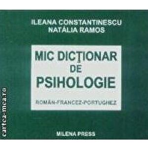 Mic dictionar de psihologie roman-francez-portughez - Ileana Constantinescu imagine