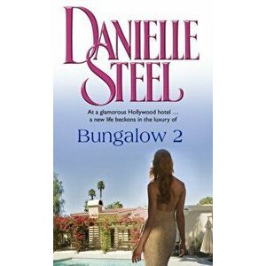 Bungalow 2, Paperback - Danielle Steel imagine