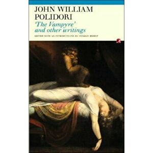 Vampyre and Other Writings, Paperback - John William Polidori imagine